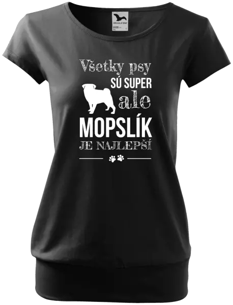 Dámske tričko Mopsík je nejlepší - kopie