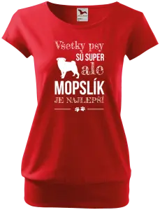 Dámske tričko Mopsík je nejlepší - kopie