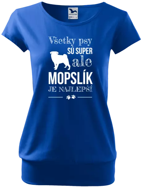 Dámske tričko Mopsík je nejlepší - kopie