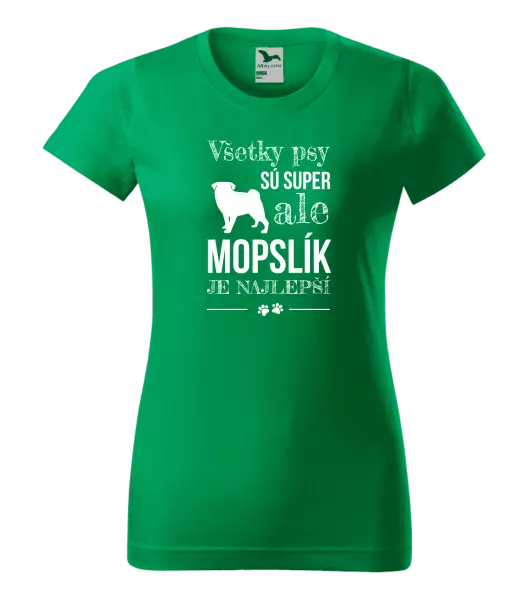 Dámske tričko Mopsík je nejlepší - kopie