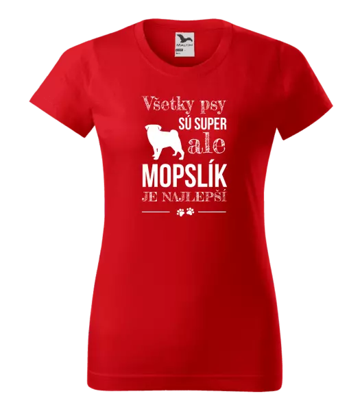 Dámske tričko Mopsík je nejlepší - kopie
