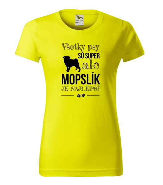 Dámske tričko Mopsík je nejlepší - kopie