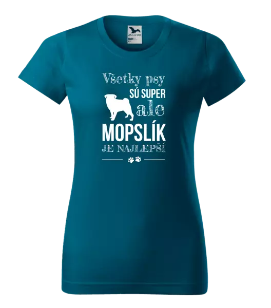 Dámske tričko Mopsík je nejlepší - kopie