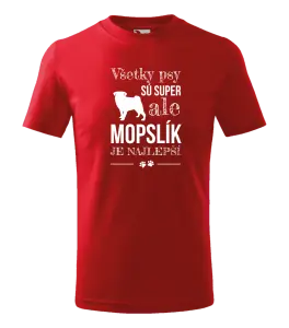 Detské tričko Mopsík je nejlepší - kopie
