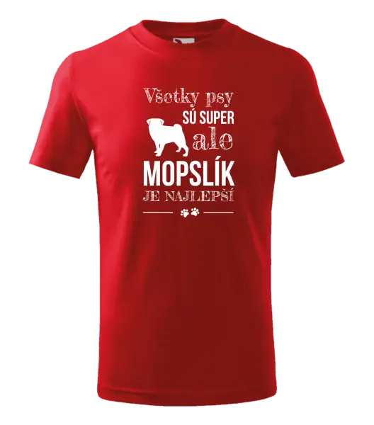 Detské tričko Mopsík je nejlepší - kopie
