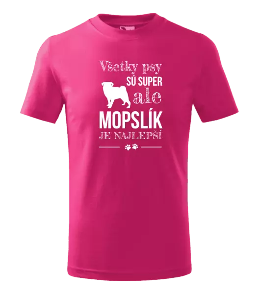 Detské tričko Mopsík je nejlepší - kopie