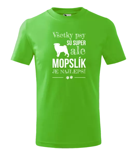 Detské tričko Mopsík je nejlepší - kopie