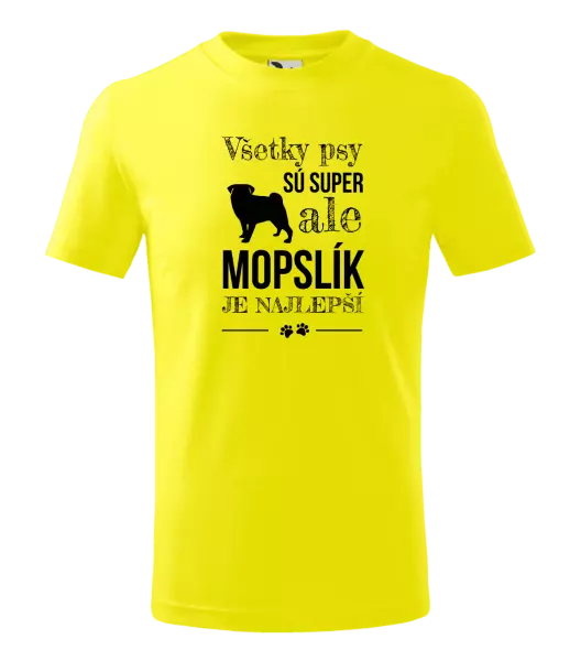 Detské tričko Mopsík je nejlepší - kopie