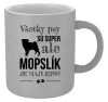 Hrnček metalický Mopsík je nejlepší - kopie