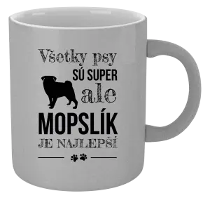 Hrnček metalický Mopsík je nejlepší - kopie