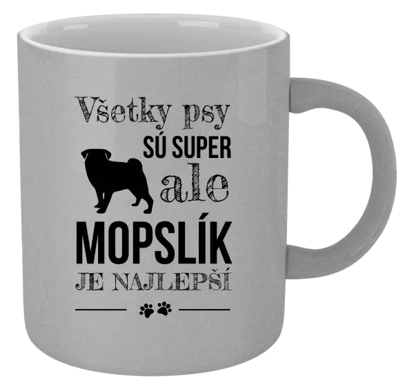 Hrnček metalický Mopsík je nejlepší - kopie