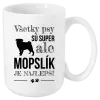 Hrnček Mopsík je nejlepší - kopie