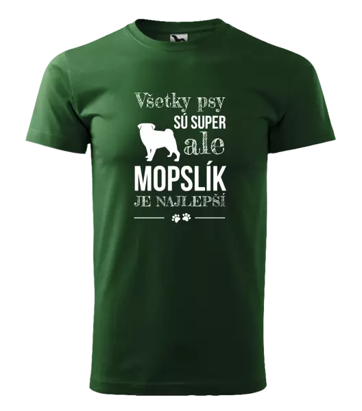 Pánske tričko Mopsík je nejlepší - kopie