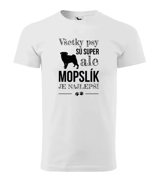 Pánske tričko Mopsík je nejlepší - kopie
