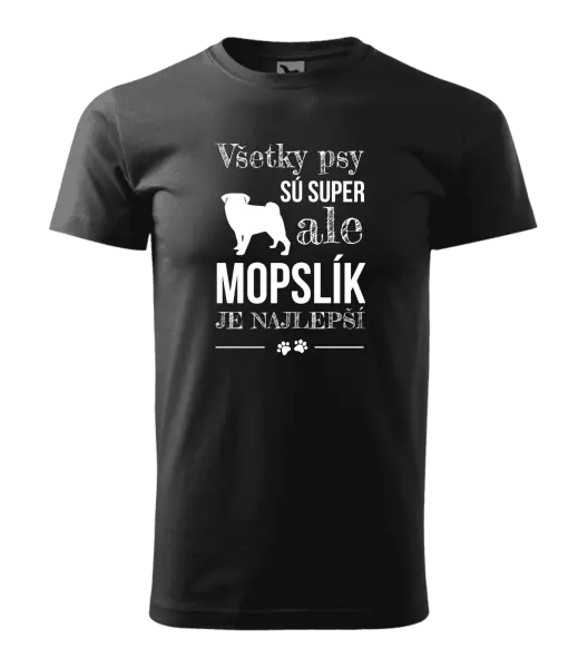 Pánske tričko Mopsík je nejlepší - kopie
