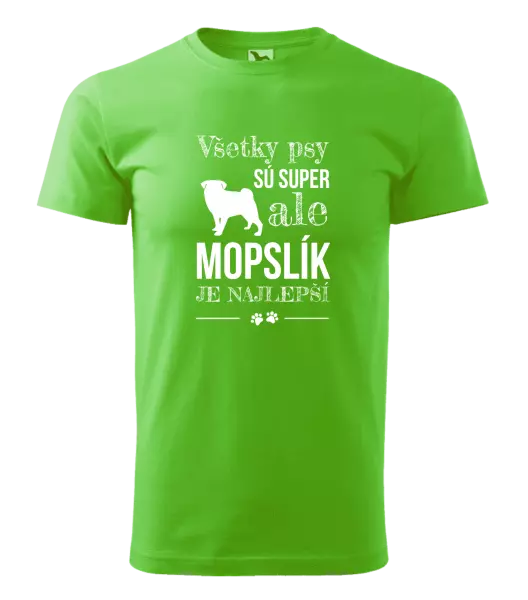 Pánske tričko Mopsík je nejlepší - kopie