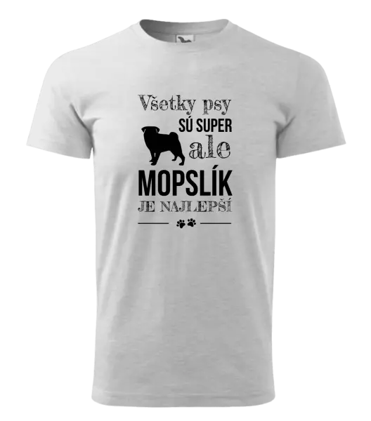 Pánske tričko Mopsík je nejlepší - kopie