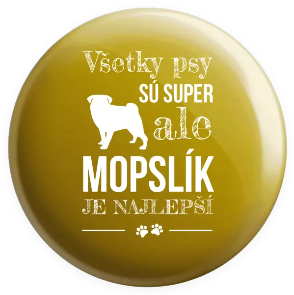 Placka Mopsík je nejlepší - kopie