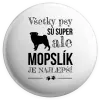 Placka Mopsík je nejlepší - kopie