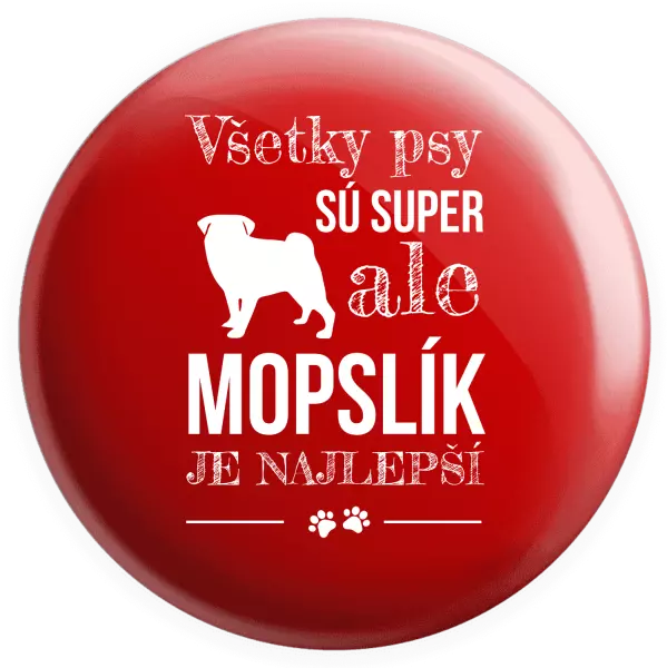 Placka Mopsík je nejlepší - kopie