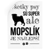 Samolepka Mopsík je nejlepší - kopie