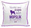 Vankúš Mopsík je nejlepší - kopie
