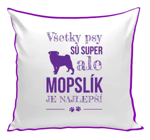 Vankúš Mopsík je nejlepší - kopie