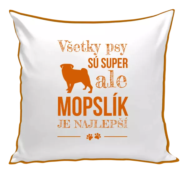 Vankúš Mopsík je nejlepší - kopie