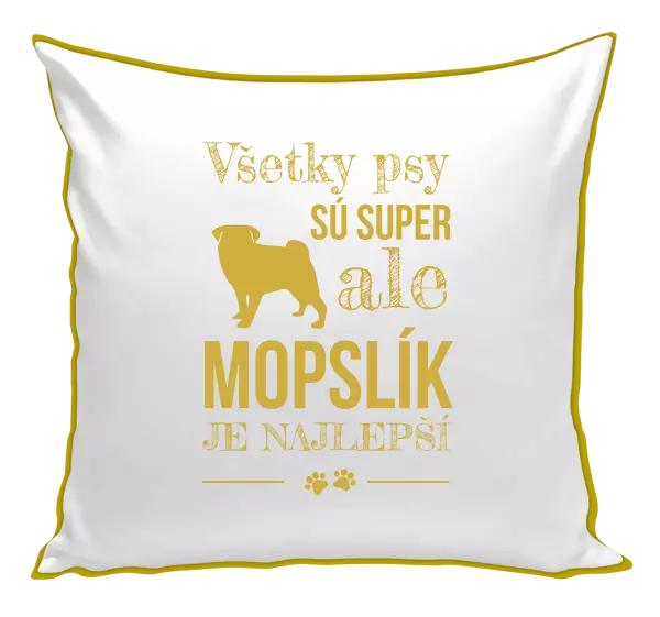 Vankúš Mopsík je nejlepší - kopie