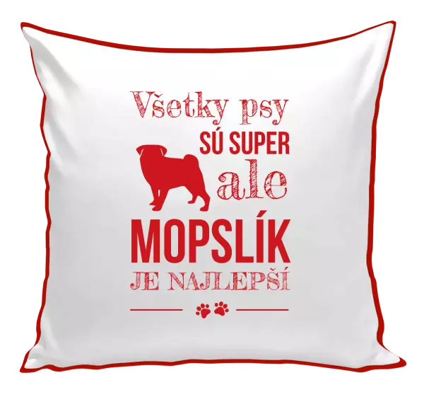 Vankúš Mopsík je nejlepší - kopie