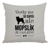 Vankúš Mopsík je nejlepší - kopie