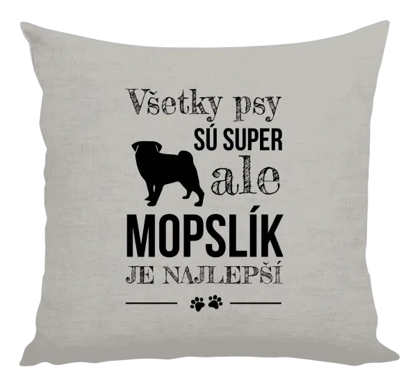 Vankúš Mopsík je nejlepší - kopie
