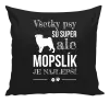 Vankúš Mopsík je nejlepší - kopie