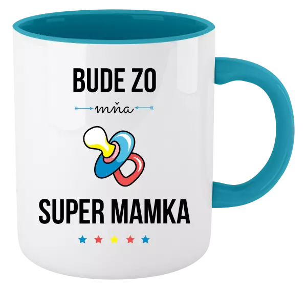 Hrnček  Bude ze mě super mamka - kopie