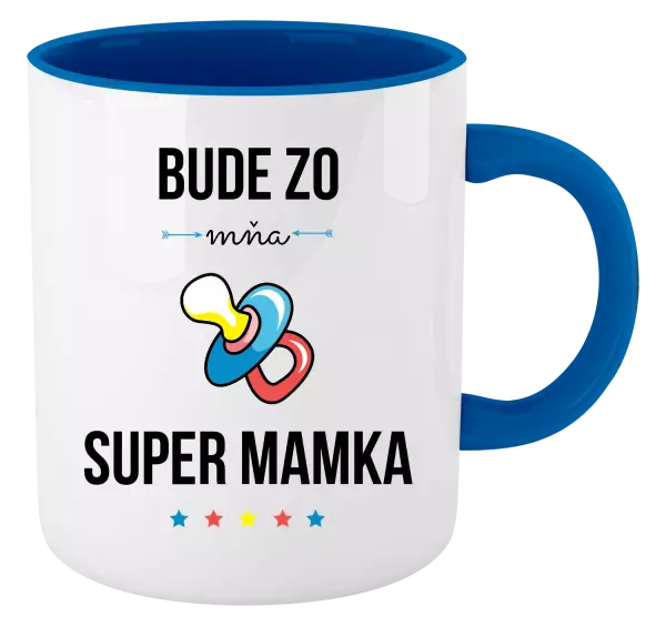 Hrnček  Bude ze mě super mamka - kopie