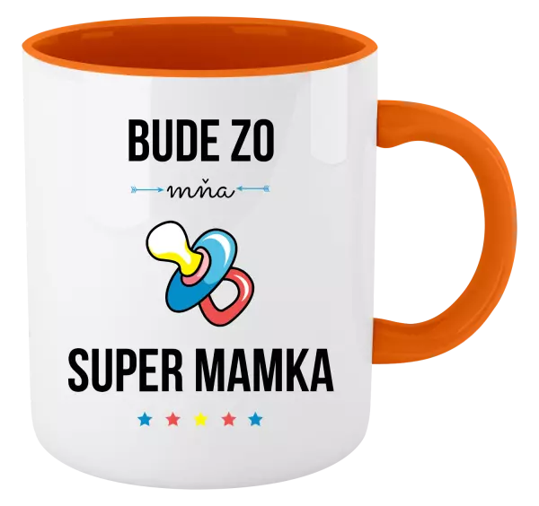 Hrnček  Bude ze mě super mamka - kopie