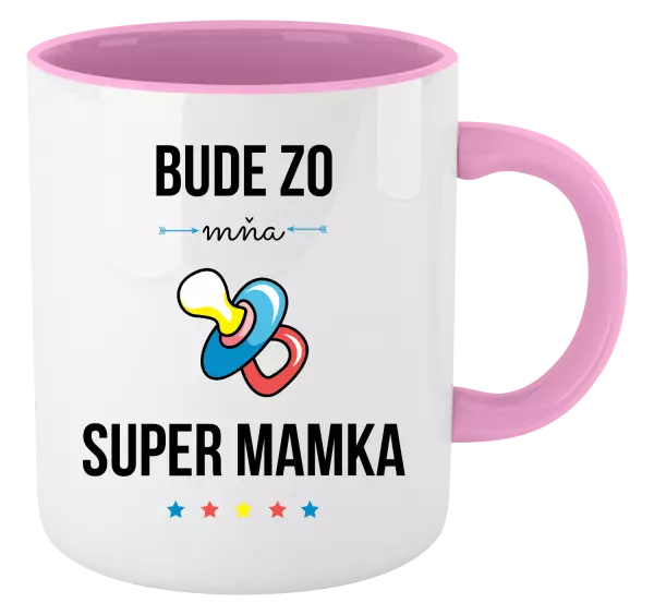 Hrnček  Bude ze mě super mamka - kopie