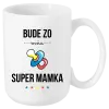 Hrnček Bude ze mě super mamka - kopie