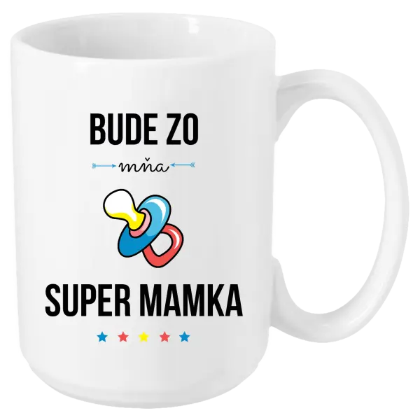 Hrnček Bude ze mě super mamka - kopie