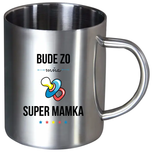 Nerezový hrnček Bude ze mě super mamka - kopie