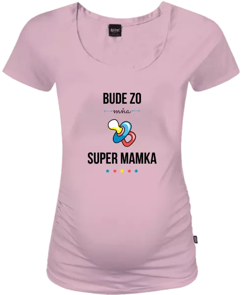Tehotenské tričko Bude ze mě super mamka - kopie