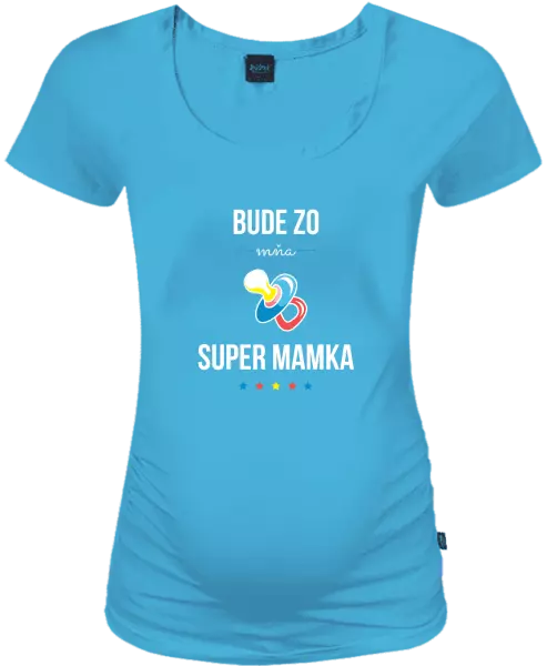 Tehotenské tričko Bude ze mě super mamka - kopie
