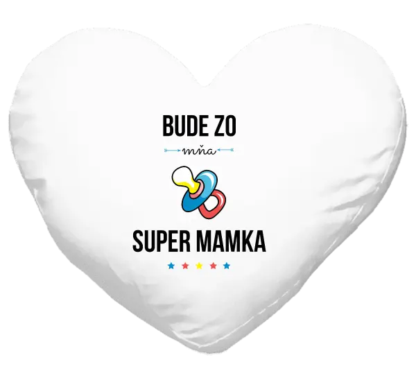 Vankúš Bude ze mě super mamka - kopie