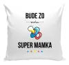 Vankúš Bude ze mě super mamka - kopie