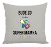 Vankúš Bude ze mě super mamka - kopie