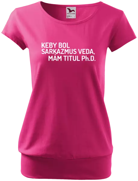 Dámske tričko Keby bol, mám titul Ph.D.  - kopie