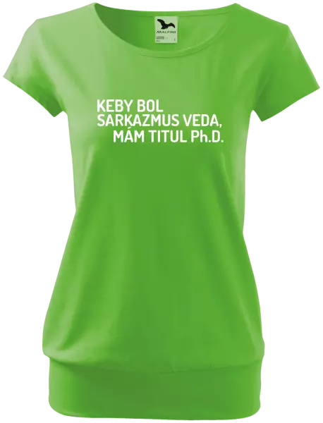 Dámske tričko Keby bol, mám titul Ph.D.  - kopie