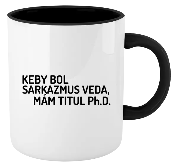 Hrnček  Keby bol, mám titul Ph.D.  - kopie