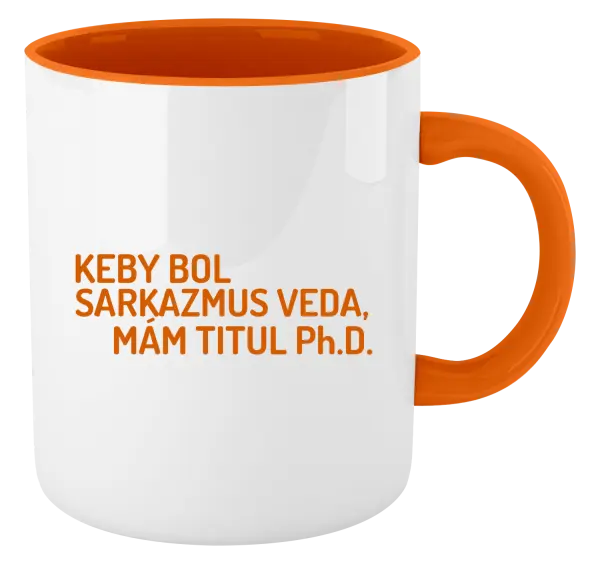 Hrnček  Keby bol, mám titul Ph.D.  - kopie