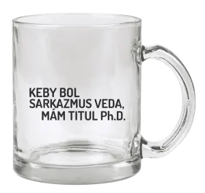 Hrnček Keby bol, mám titul Ph.D.  - kopie